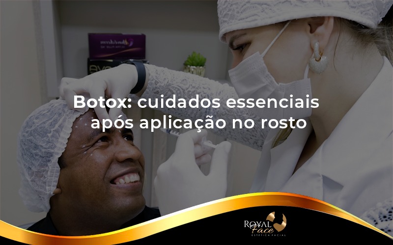 Botox: cuidados essenciais após aplicação no rosto